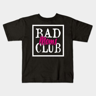 Bad Moms Club Kids T-Shirt
